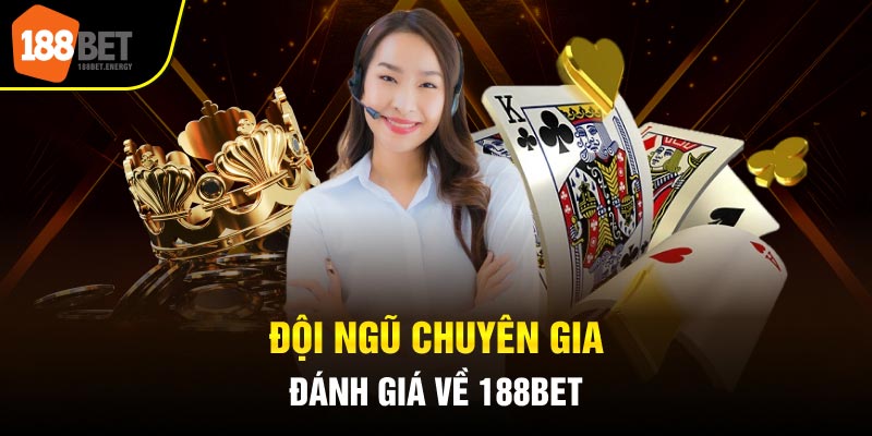 Đội ngũ chuyên gia đánh giá về 188BET