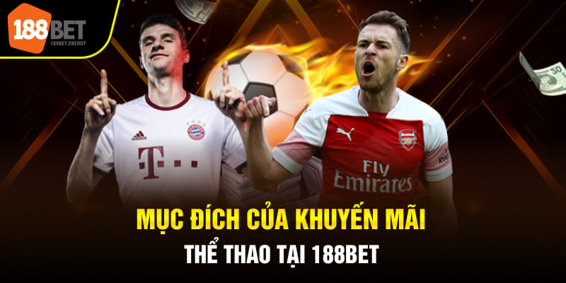 Mục đích của khuyến mãi thể thao tại 188BET