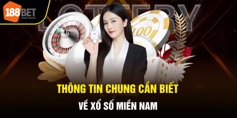 Thông tin chung cần biết về xổ số miền Nam