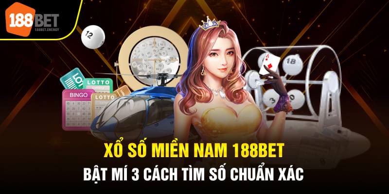 Xổ Số Miền Nam 188bet - Bật Mí 3 Cách Tìm Số Chuẩn Xác